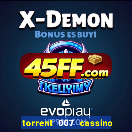 torrent 007 cassino royale legendado